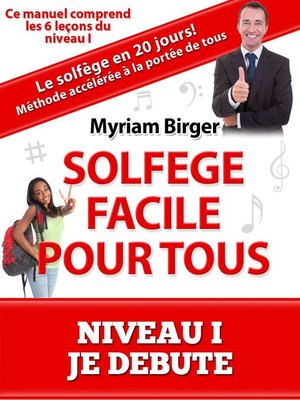 cover image of Solfège Facile Pour Tous ou Comment Apprendre Le Solfège en 20 Jours !--Niveau 1 "Je débute" (6 leçons)